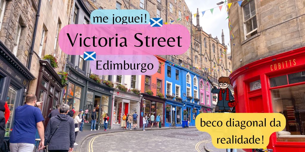 Victoria Street — A mágica rua de Edimburgo que inspirou o “Beco Diagonal”