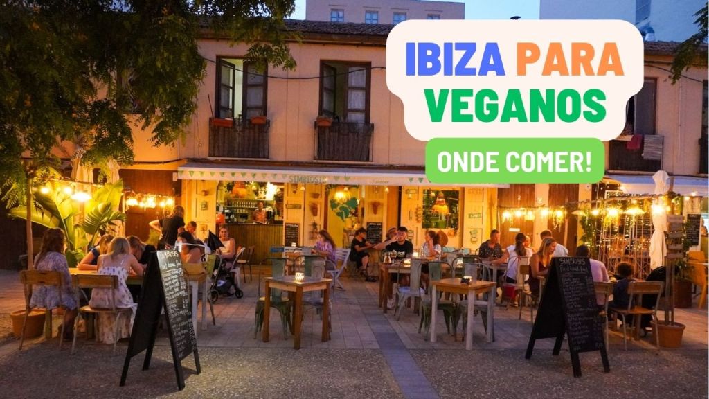 Ibiza para Veganos – Onde comer!